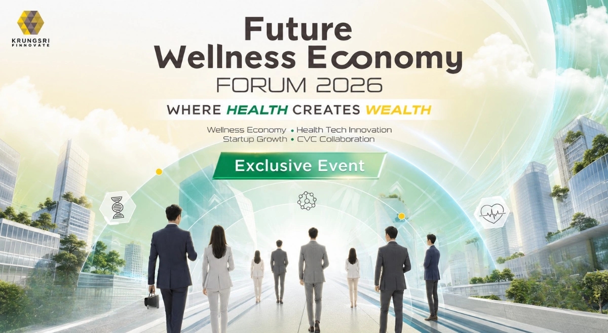Krungsri Finnovate ชวนเปิดมุมมอง "Health is the New Wealth" ใน Future Wellness Economy Forum 2026 สู่โอกาสธุรกิจและการลงทุน